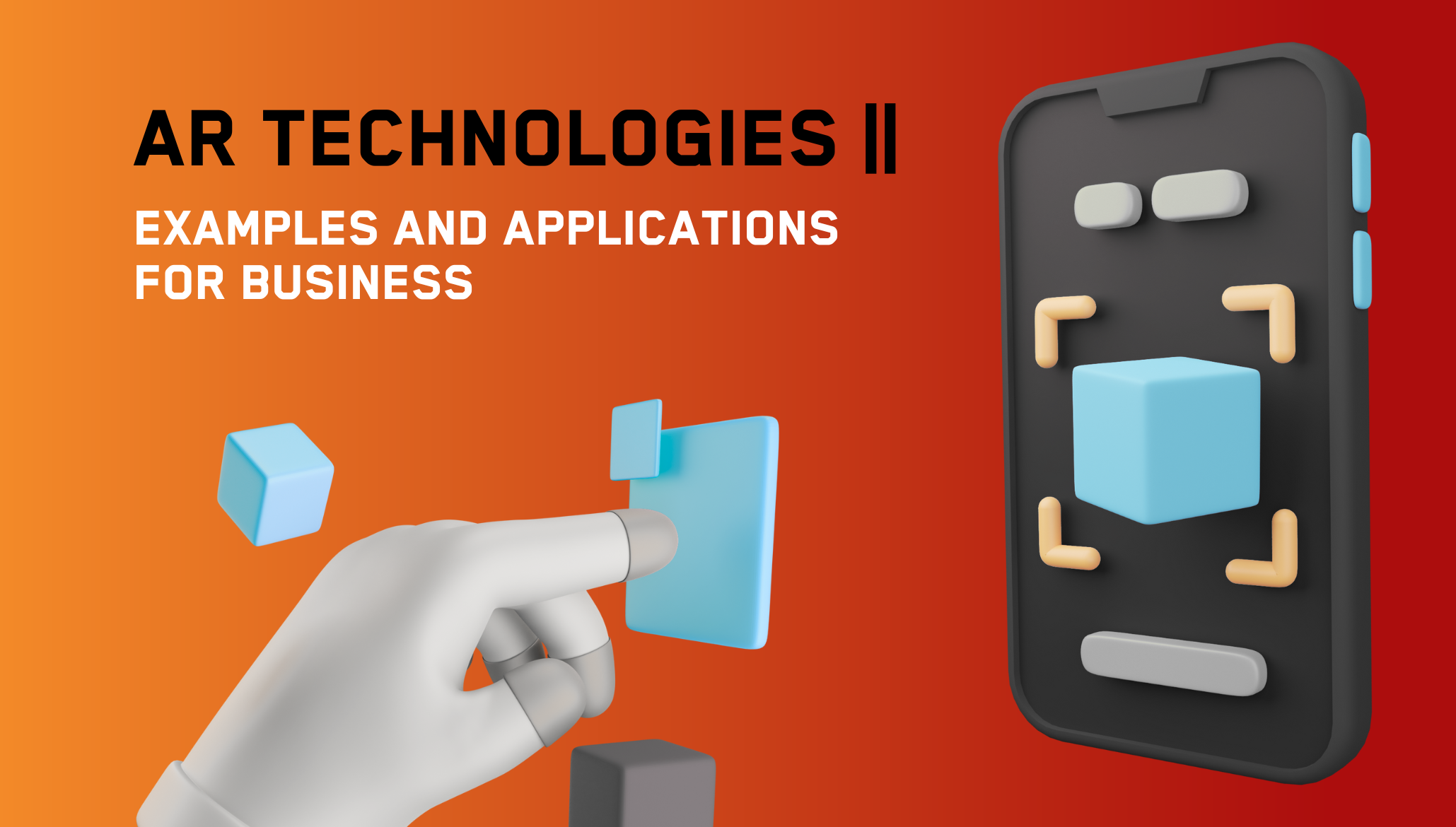 AR-TECHNOLOGIES – EXAMPLES AND APPLICATIONS FOR BUSINESS
