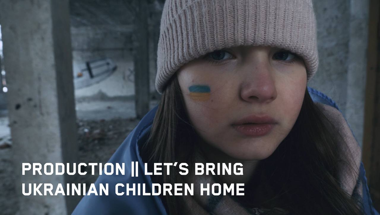 PRODUCTION || LET'S BRING UKRAINIAN CHILDREN HOME